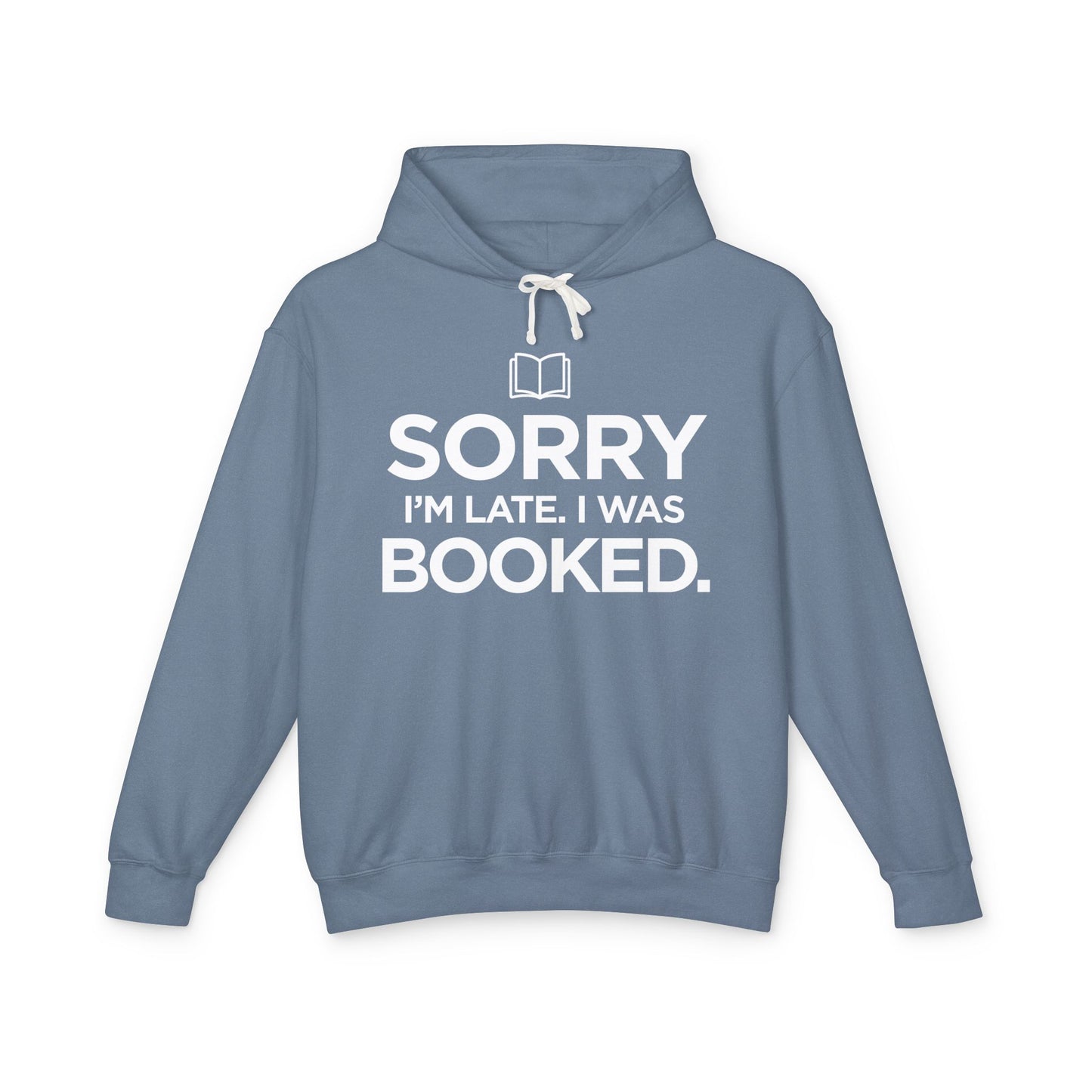 Sorry I'm Late, I was Booked - Unisex Lightweight Hooded Sweatshirt for Readers