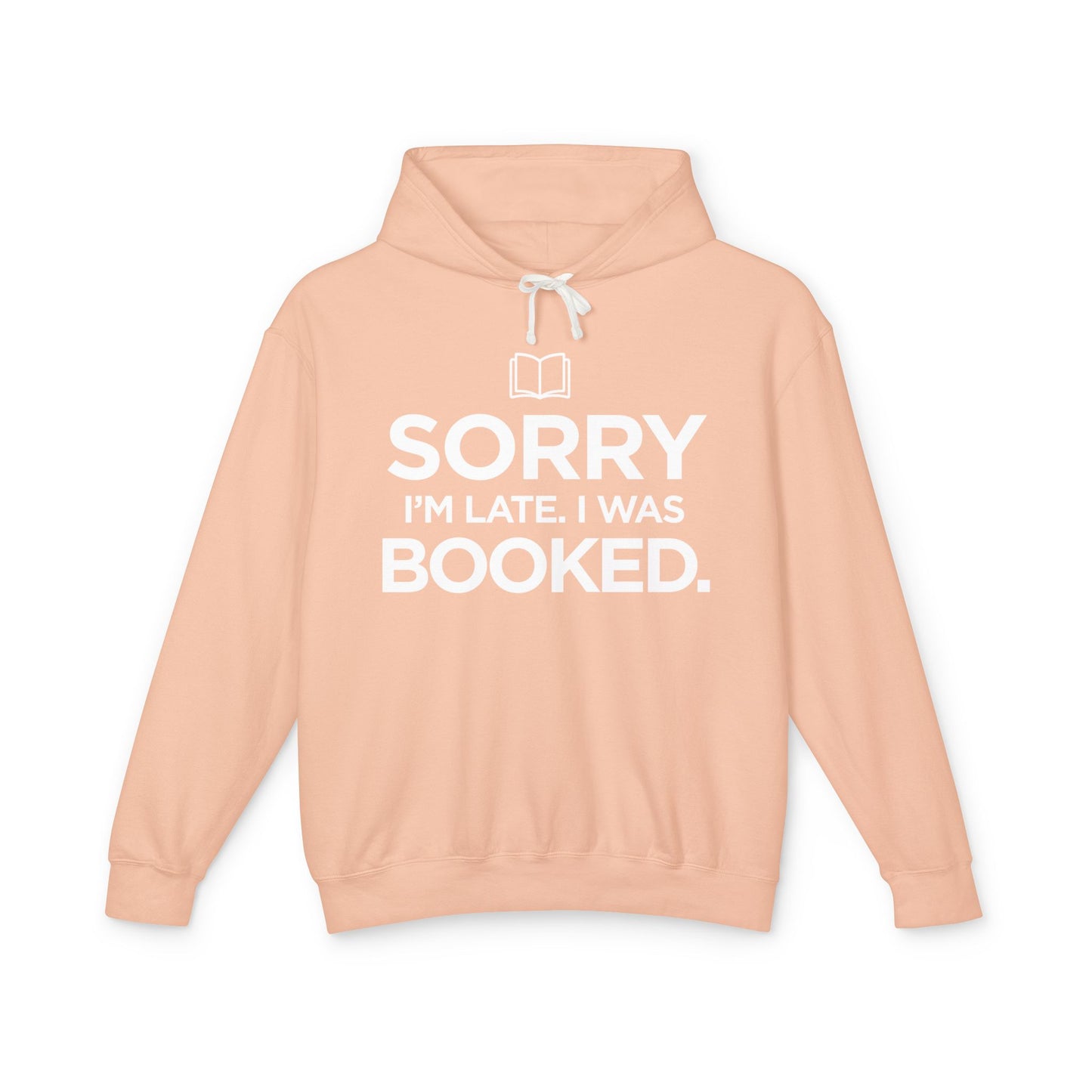 Sorry I'm Late, I was Booked - Unisex Lightweight Hooded Sweatshirt for Readers