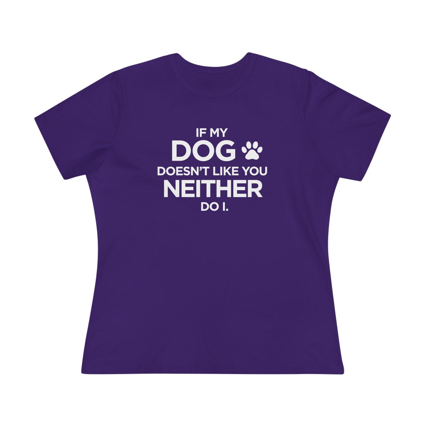If My dog Doesn't Like You...Paw print - Women's Cotton Tee