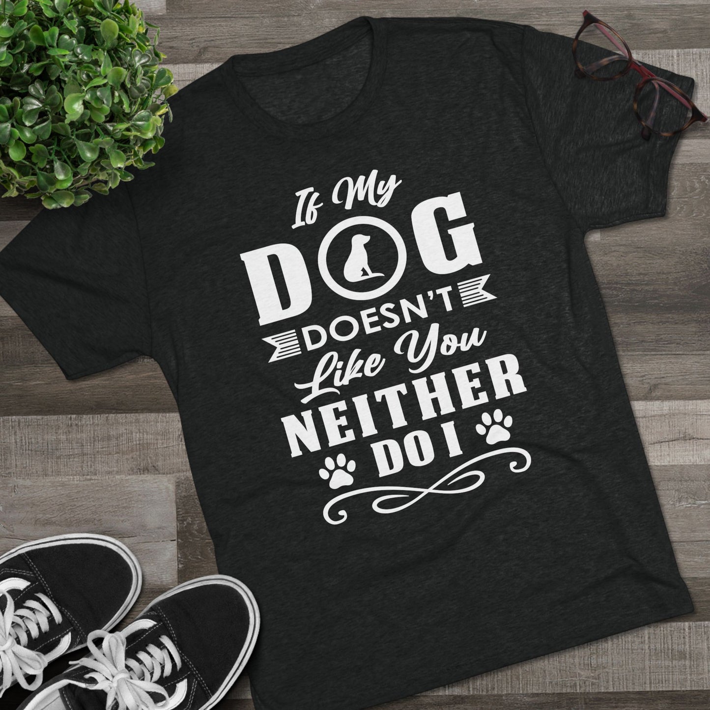 If My Dog Doesn't Like You-Unisex Tri-Blend Crew Tee