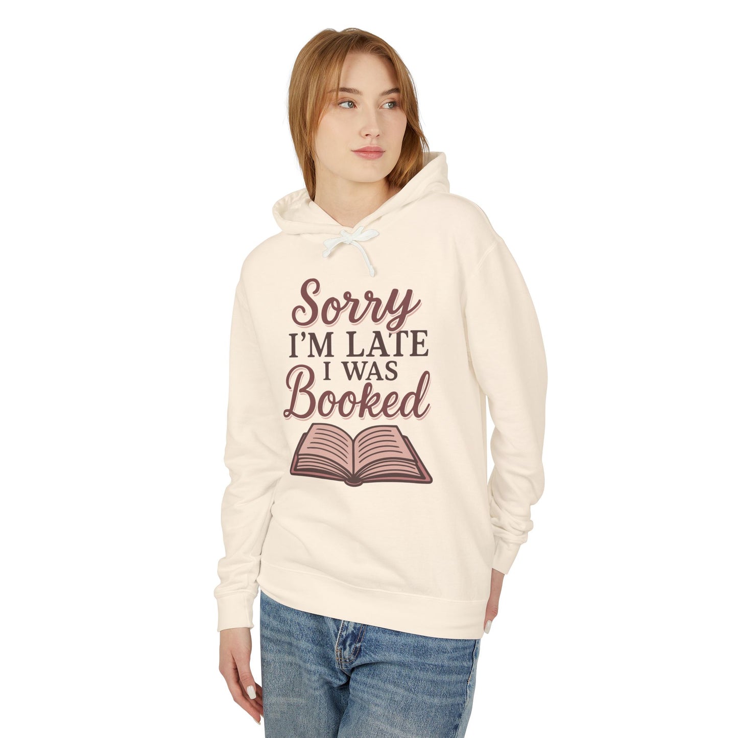 Sorry I'm Late I Was Booked, Cozy Hoodie for Readers