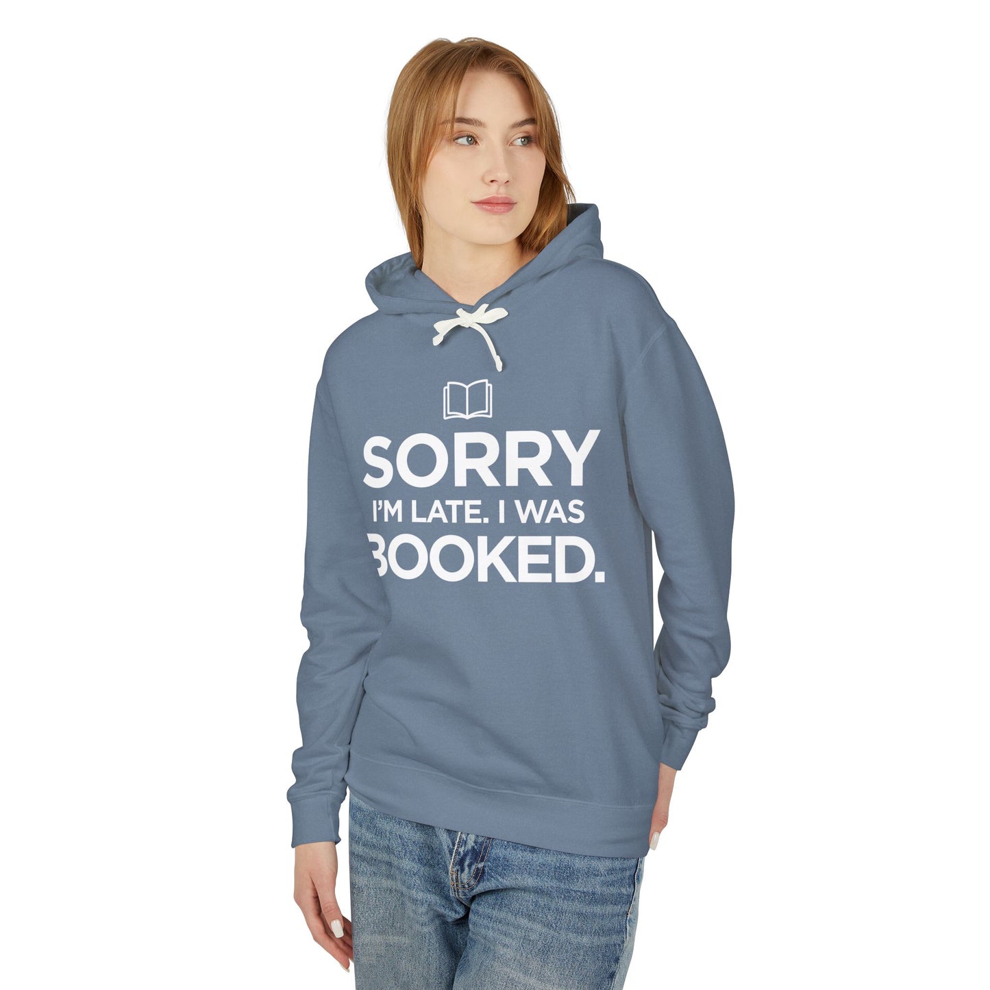 Sorry I'm Late, I was Booked - Unisex Lightweight Hooded Sweatshirt for Readers