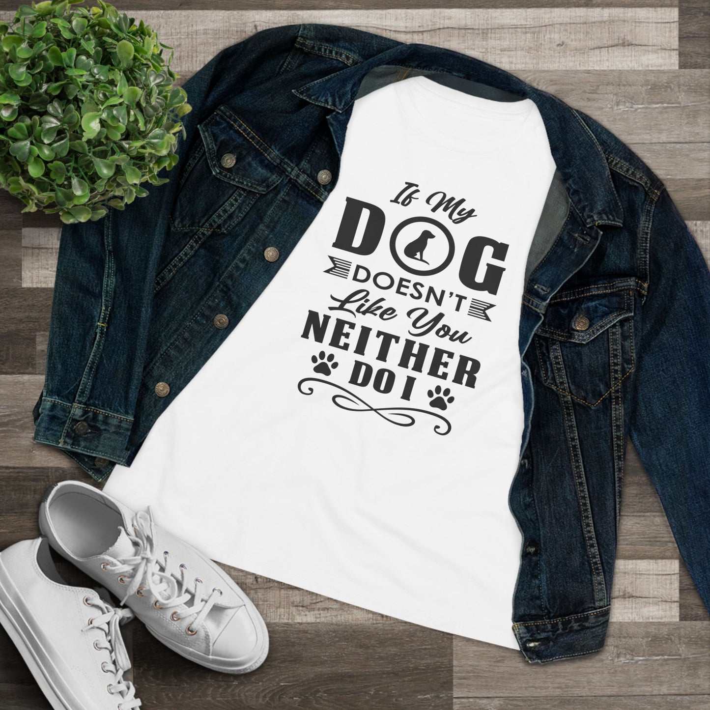 If My Dog Doesn't Like You...Dog Lover's Cotton Tee