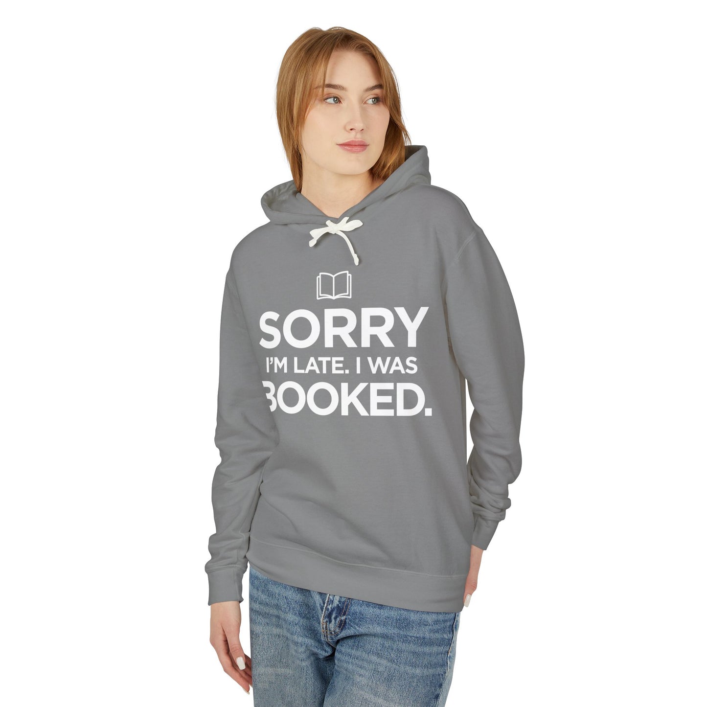 Sorry I'm Late, I was Booked - Unisex Lightweight Hooded Sweatshirt for Readers