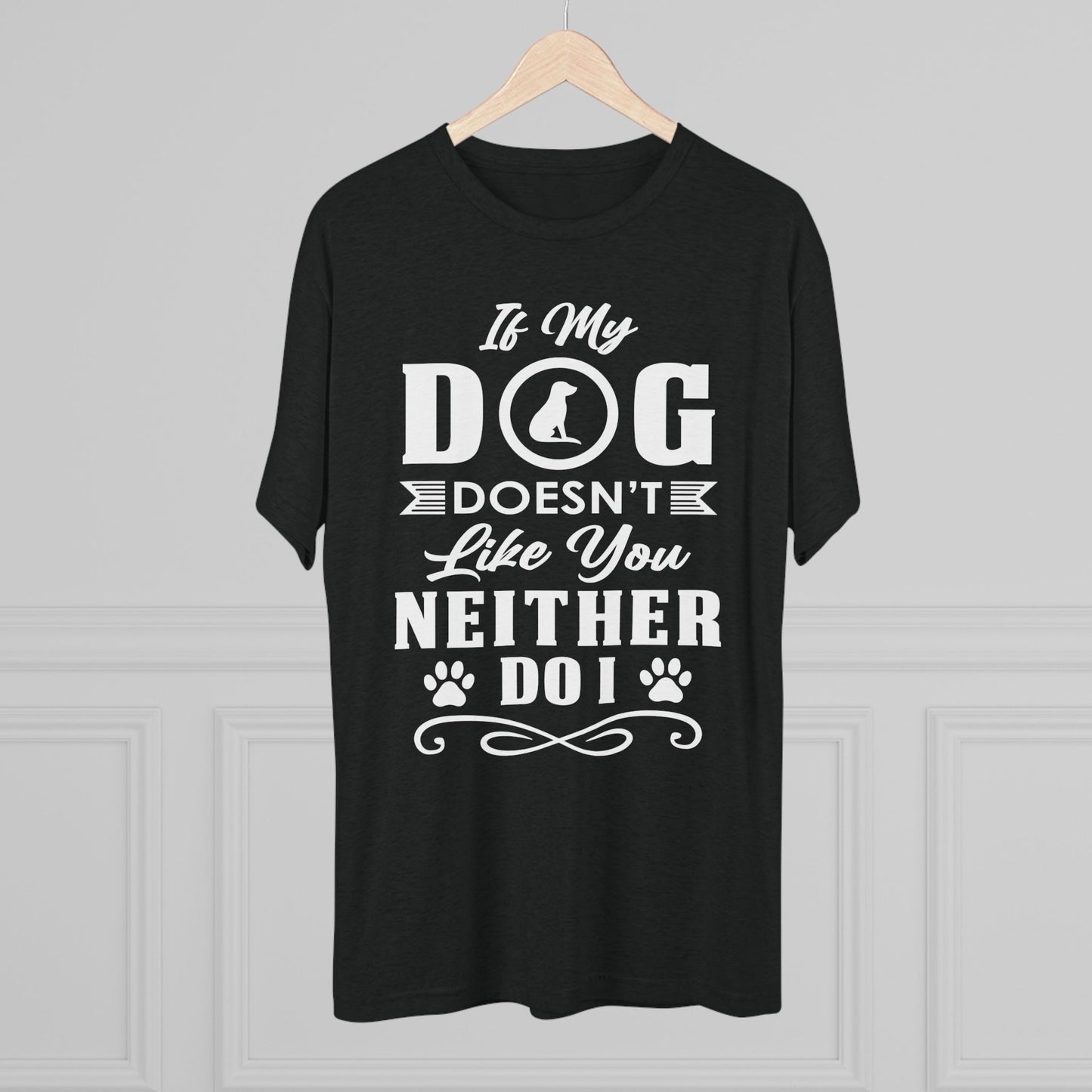If My Dog Doesn't Like You-Unisex Tri-Blend Crew Tee