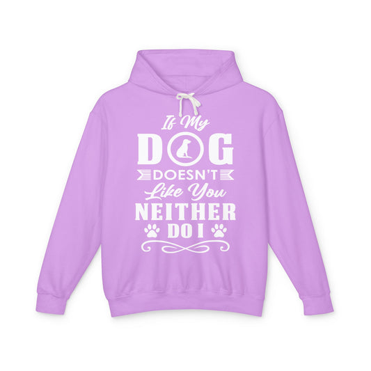 If My Dog Doesn't Like You - Unisex Lightweight Hooded Sweatshirt