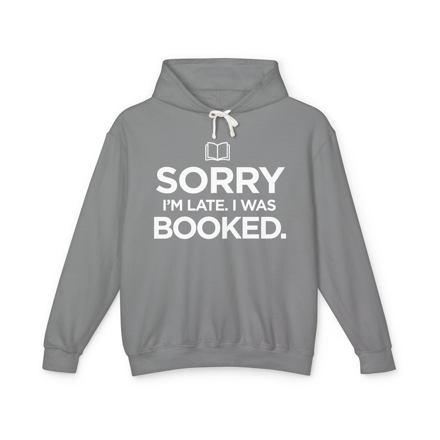 Sorry I'm Late, I was Booked - Unisex Lightweight Hooded Sweatshirt for Readers