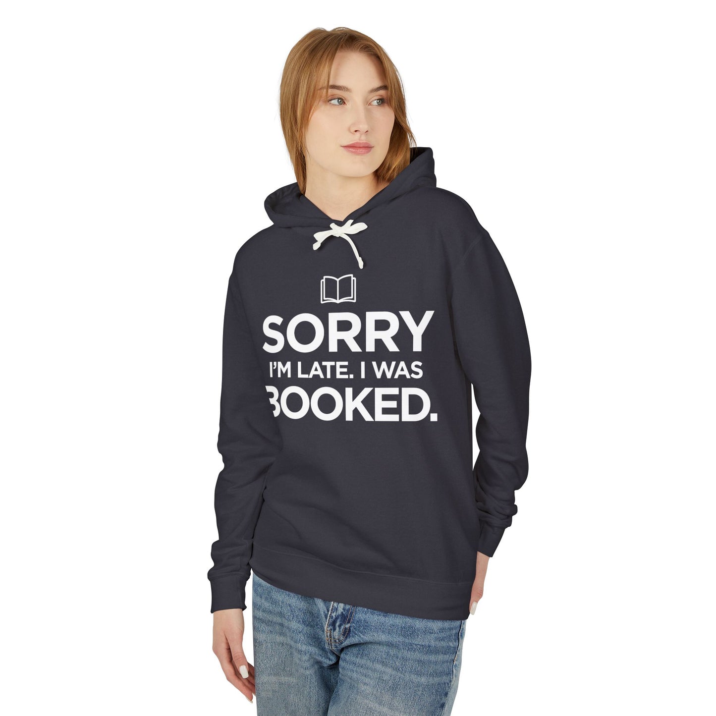 Sorry I'm Late, I was Booked - Unisex Lightweight Hooded Sweatshirt for Readers