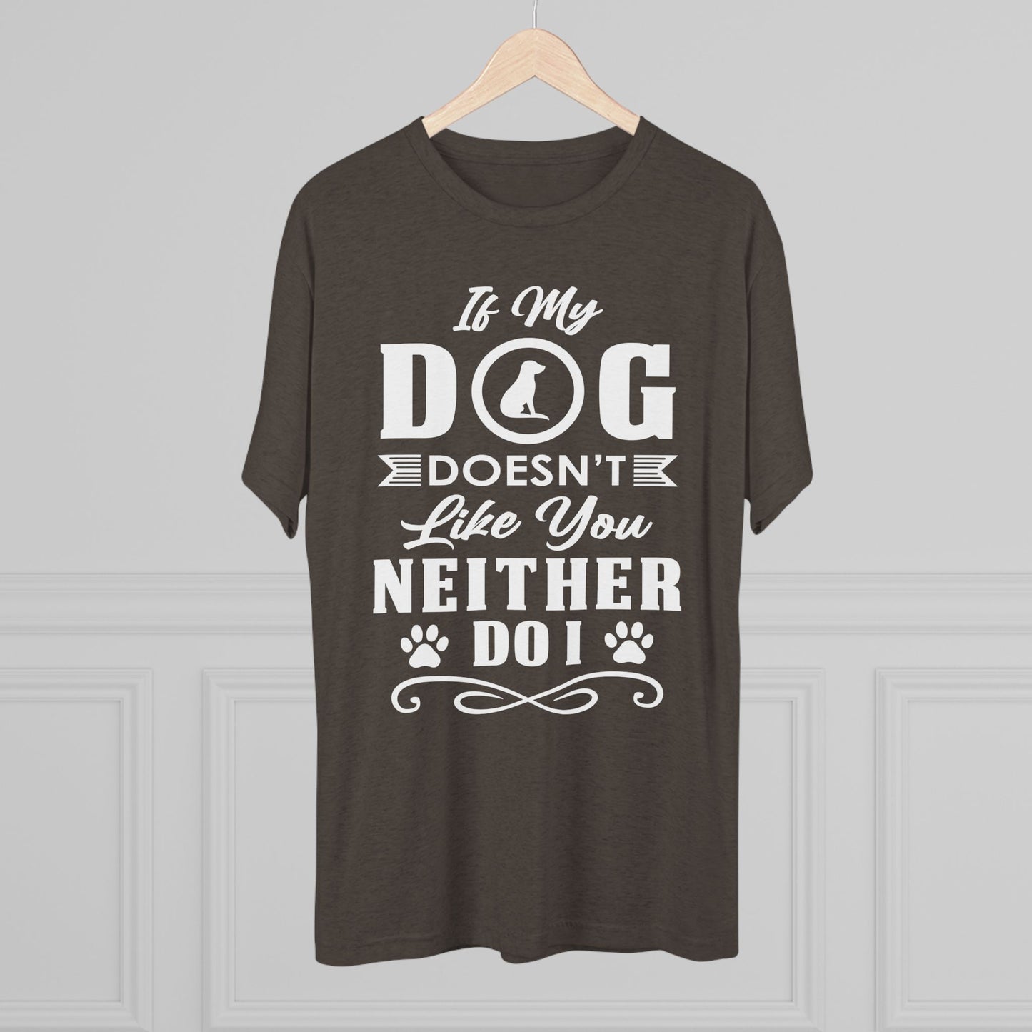 If My Dog Doesn't Like You-Unisex Tri-Blend Crew Tee