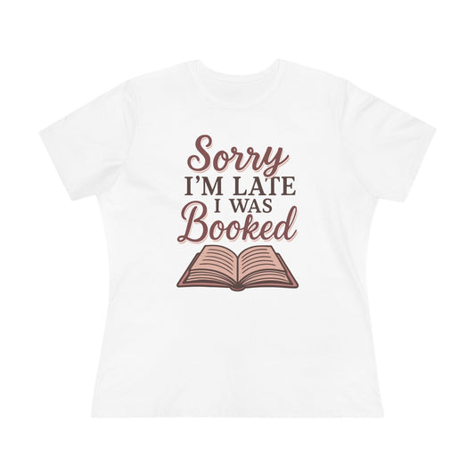 Sorry I'm Late, I was Booked - Women's Cotton Tee, light colors