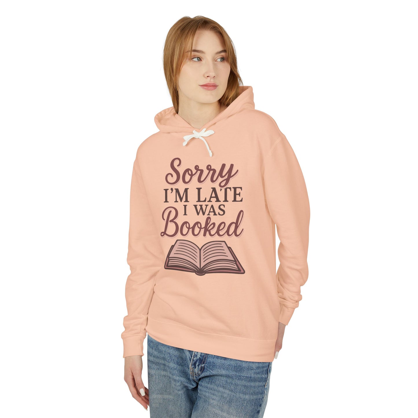 Sorry I'm Late I Was Booked, Cozy Hoodie for Readers