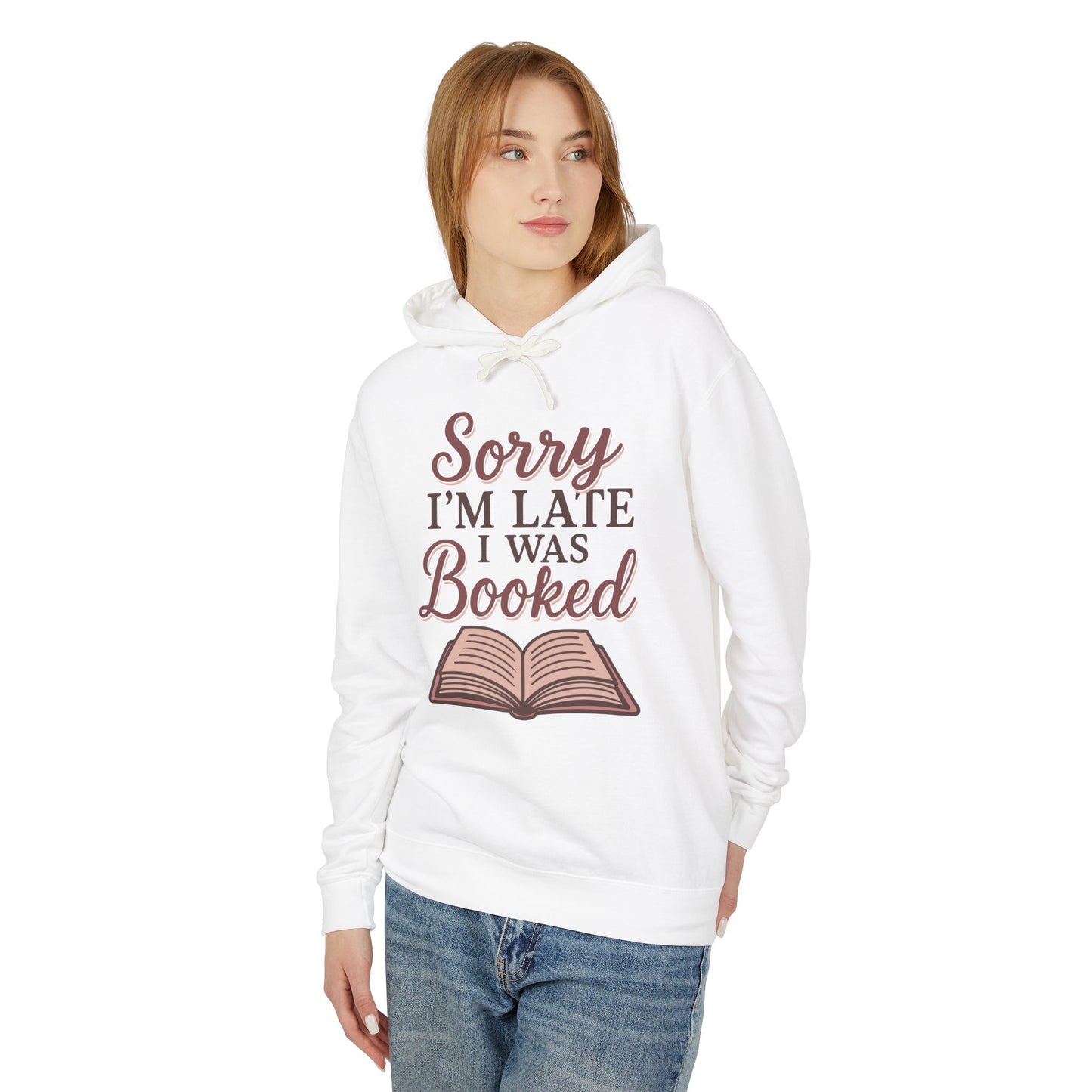 Sorry I'm Late I Was Booked, Cozy Hoodie for Readers